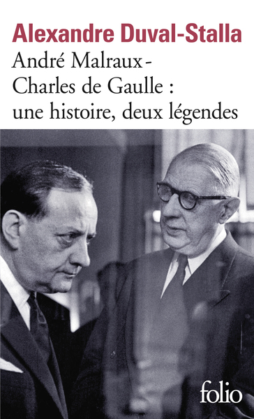 André Malraux - Charles de Gaulle, une histoire, deux légendes, Biographie croisée (9782070793877-front-cover)