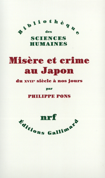 Misère et crime au Japon du XVIIe siècle à nos jours, DU XVIIE SIECLE A NOS JOURS (9782070749461-front-cover)