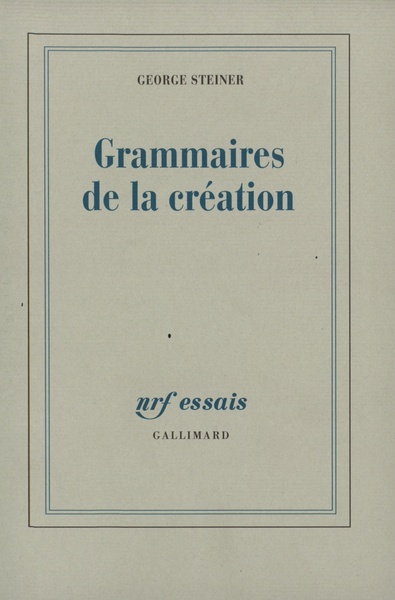 Grammaires de la création (9782070759415-front-cover)