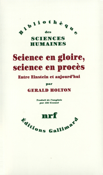 Science en gloire, science en procès, Entre Einstein et aujourd'hui (9782070747412-front-cover)
