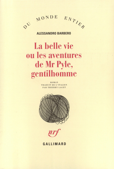 La belle vie ou Les aventures de Mr Pyle, gentilhomme (9782070745333-front-cover)