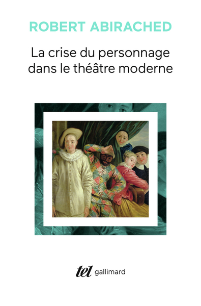 La Crise du personnage dans le théâtre moderne (9782070737451-front-cover)