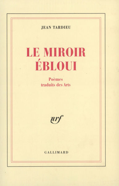 Le Miroir ébloui, Poèmes traduits des Arts (1927-1992) (9782070728633-front-cover)