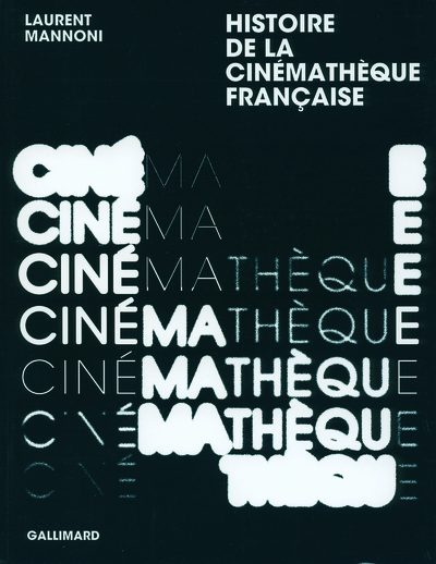 Histoire de la Cinémathèque française (9782070774449-front-cover)