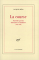 La Course, Nouvelles poésies itinérantes et familières (1993-1998) (9782070756018-front-cover)