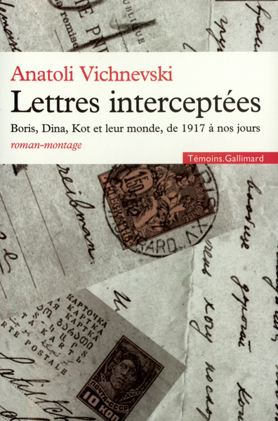 Lettres interceptées, Boris, Dina, Kot et leur monde, de 1917 à nos jours. Roman-montage (9782070772872-front-cover)