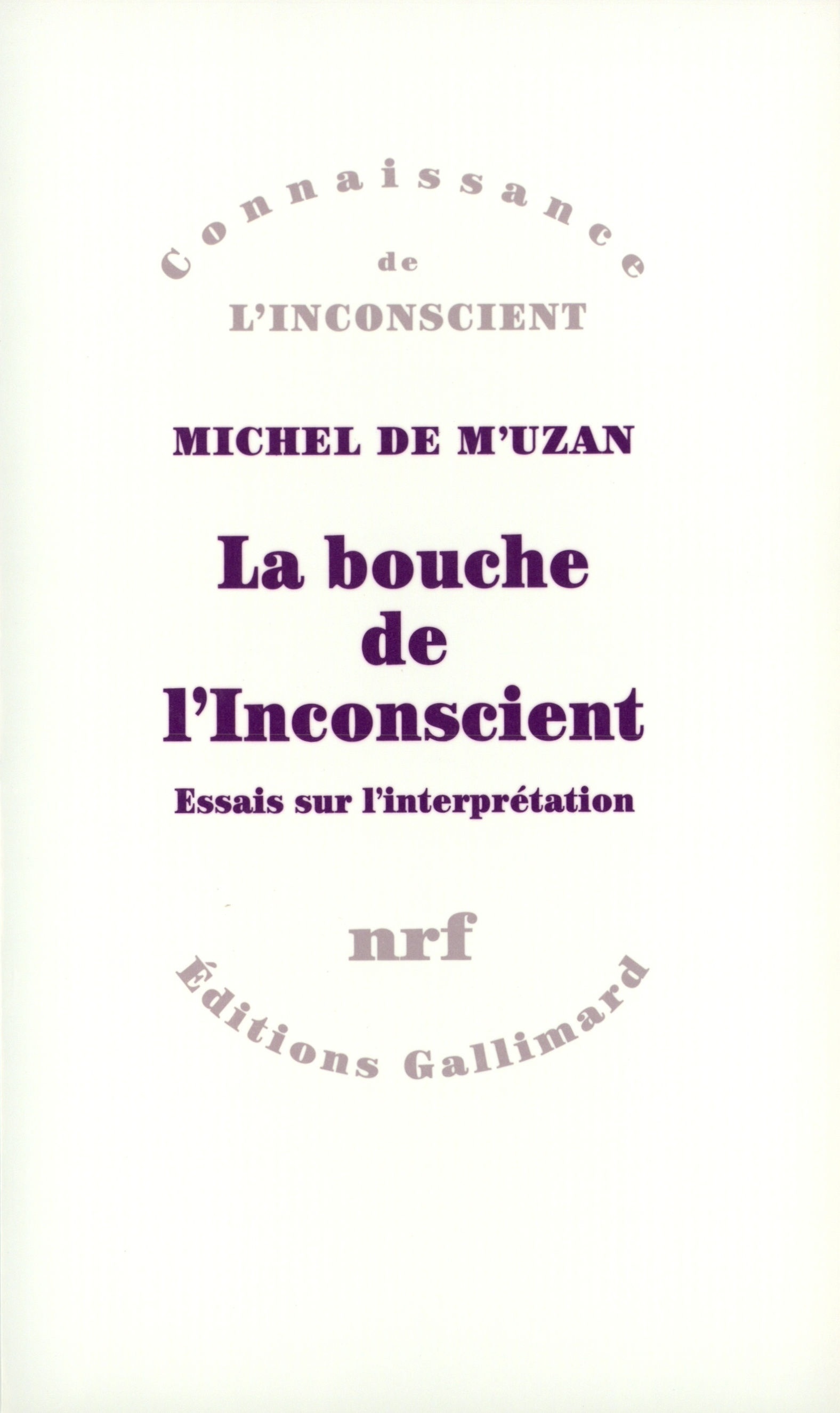 La bouche de l'Inconscient, Essais sur l'interprétation (9782070737710-front-cover)