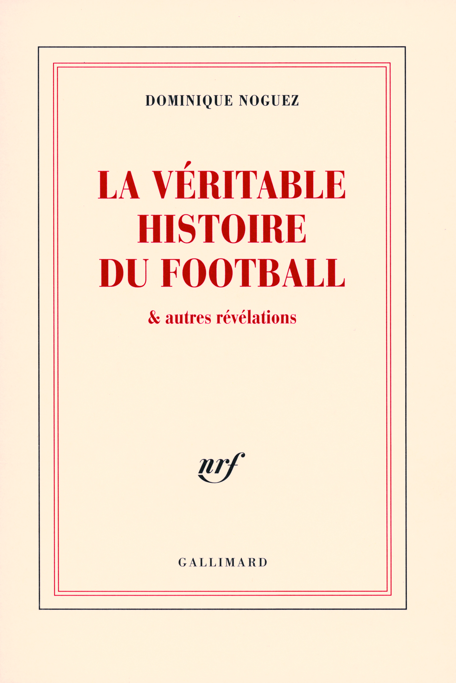 La véritable histoire du football & autres révélations (9782070780457-front-cover)