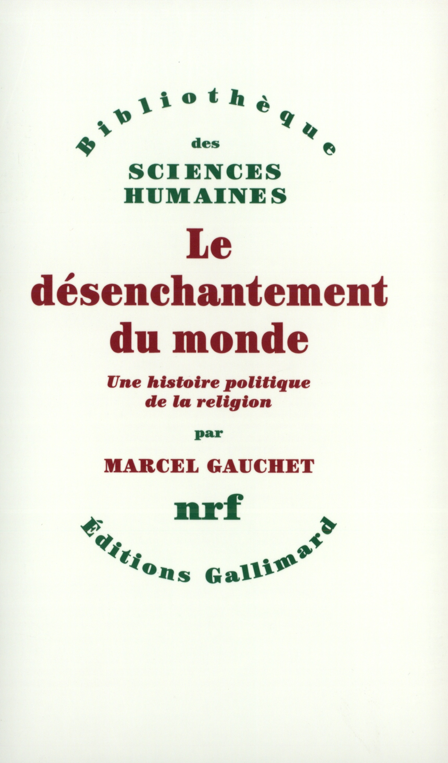 Le désenchantement du monde, Une histoire politique de la religion (9782070703418-front-cover)