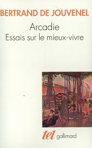 Arcadie, Essais sur le mieux-vivre (9782070764624-front-cover)