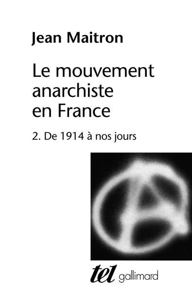 Le Mouvement anarchiste en France, De 1914 à nos jours - Anarchisme et marxisme - Bibliographie (9782070724994-front-cover)