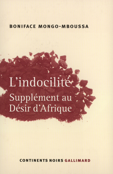 L'Indocilité, Supplément au "Désir d'Afrique" (9782070773534-front-cover)
