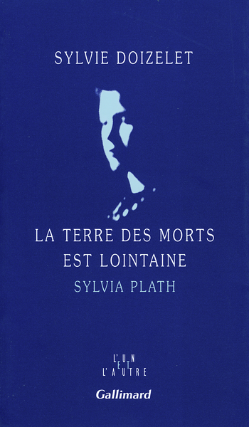 La Terre des morts est lointaine, Sylvia Plath (9782070740987-front-cover)