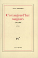 C'est aujourd'hui toujours, (1947-1998) (9782070755905-front-cover)