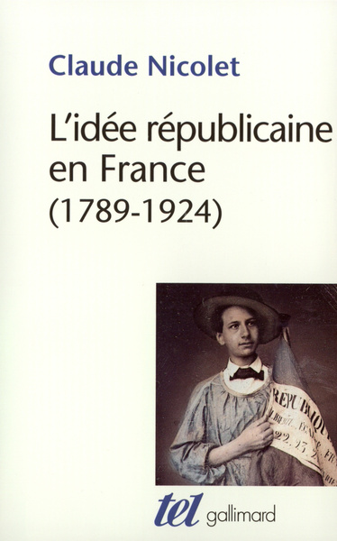 L'idée républicaine en France, Essai d'histoire critique (1789-1924) (9782070740321-front-cover)
