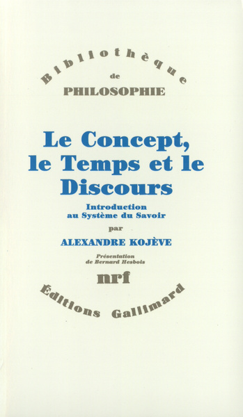 Le Concept, le Temps et le Discours, Introduction au Système du Savoir (9782070720194-front-cover)