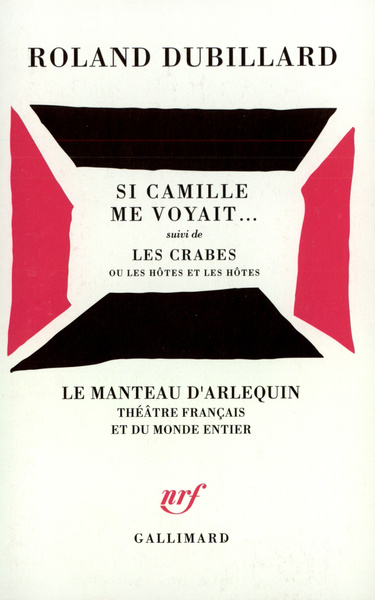 Si Camille me voyait... / Les Crabes ou les hôtes et les hôtes (9782070771349-front-cover)