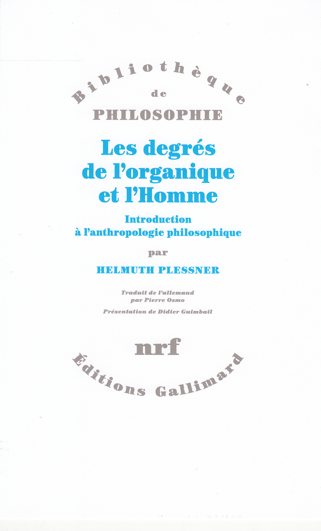 Les degrés de l'organique et l'Homme, Introduction à l'anthropologie philosophique (9782070763788-front-cover)