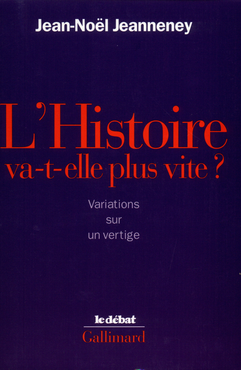 L'Histoire va-t-elle plus vite ?, Variations sur un vertige (9782070763269-front-cover)