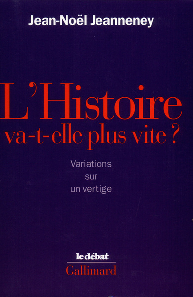 L'Histoire va-t-elle plus vite ?, Variations sur un vertige (9782070763269-front-cover)