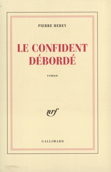 Le Confident débordé (9782070758814-front-cover)