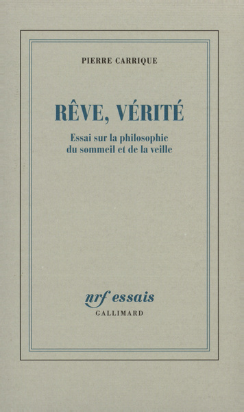 Rêve, vérité, Essai sur la philosophie du sommeil et de la veille (9782070765690-front-cover)