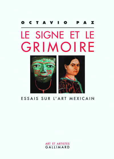 Le signe et le grimoire, Essais sur l'art mexicain (9782070737826-front-cover)