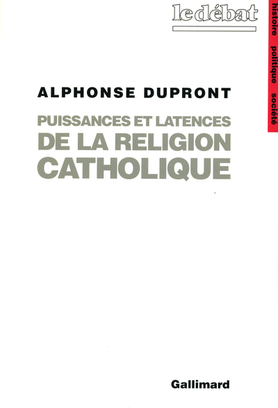 Puissances et latences de la religion catholique (9782070728541-front-cover)