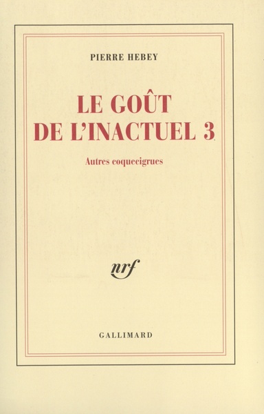 Le Goût de l'inactuel 3, Autres coquecigrues (9782070770588-front-cover)