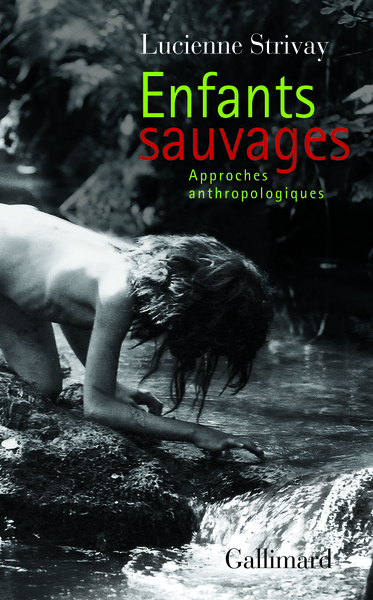 Enfants sauvages, Approches anthropologiques (9782070767625-front-cover)