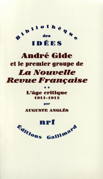 André Gide et le premier groupe de La Nouvelle Revue Française, L'âge critique (1911-1912) (9782070705887-front-cover)