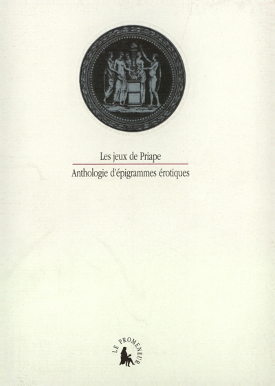 Les Jeux de Priape, Anthologie d'épigrammes érotiques (9782070733248-front-cover)