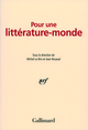 Pour une littérature-monde (9782070785308-front-cover)