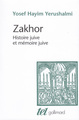 Zakhor, Histoire juive et mémoire juive (9782070721979-front-cover)