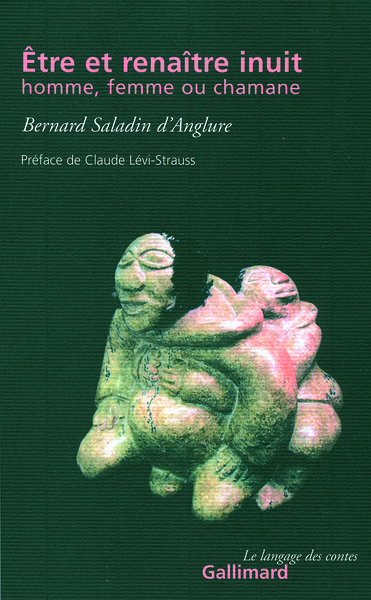 Être et renaître inuit, homme, femme ou chamane (9782070730865-front-cover)