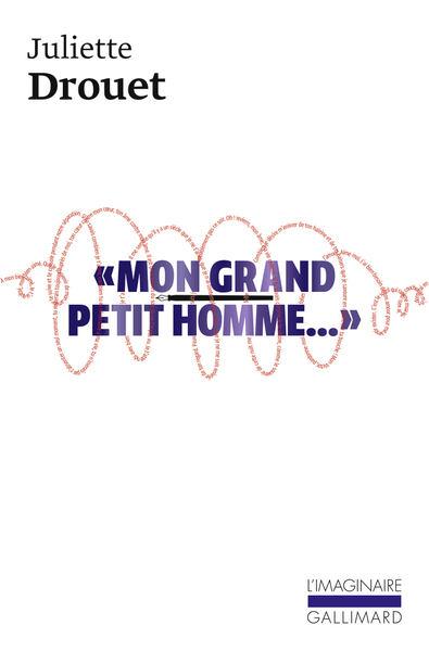 "Mon grand petit homme...", Mille et une lettres d'amour à Victor Hugo (9782070763719-front-cover)