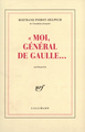 "Moi, général de Gaulle..." (9782070721252-front-cover)