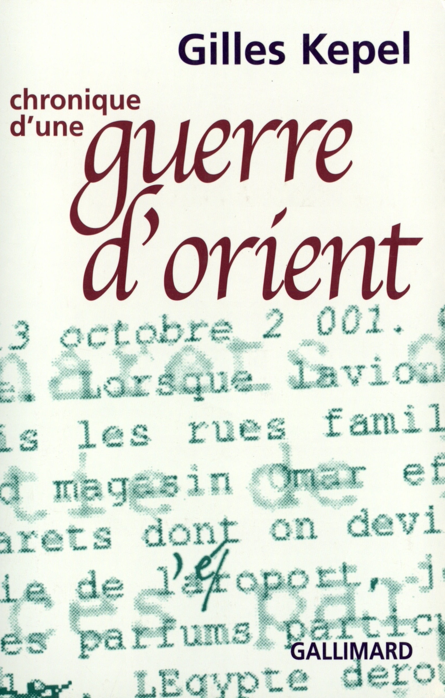 Chronique d'une guerre d'Orient/brève chronique d'Israël et de Palestine, (automne 2001) (9782070765133-front-cover)