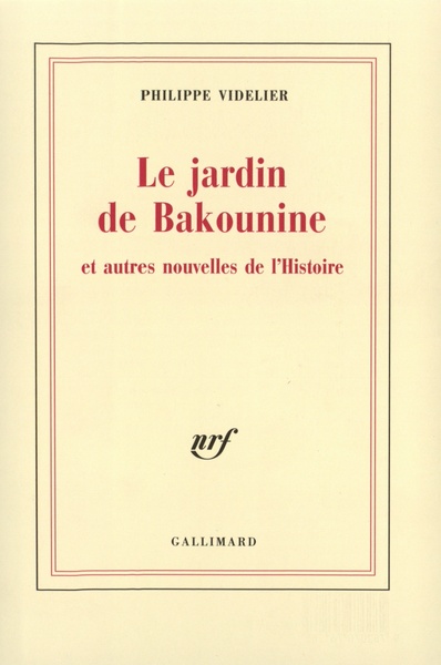 Le Jardin de Bakounine et autres nouvelles de l'Histoire (9782070761265-front-cover)