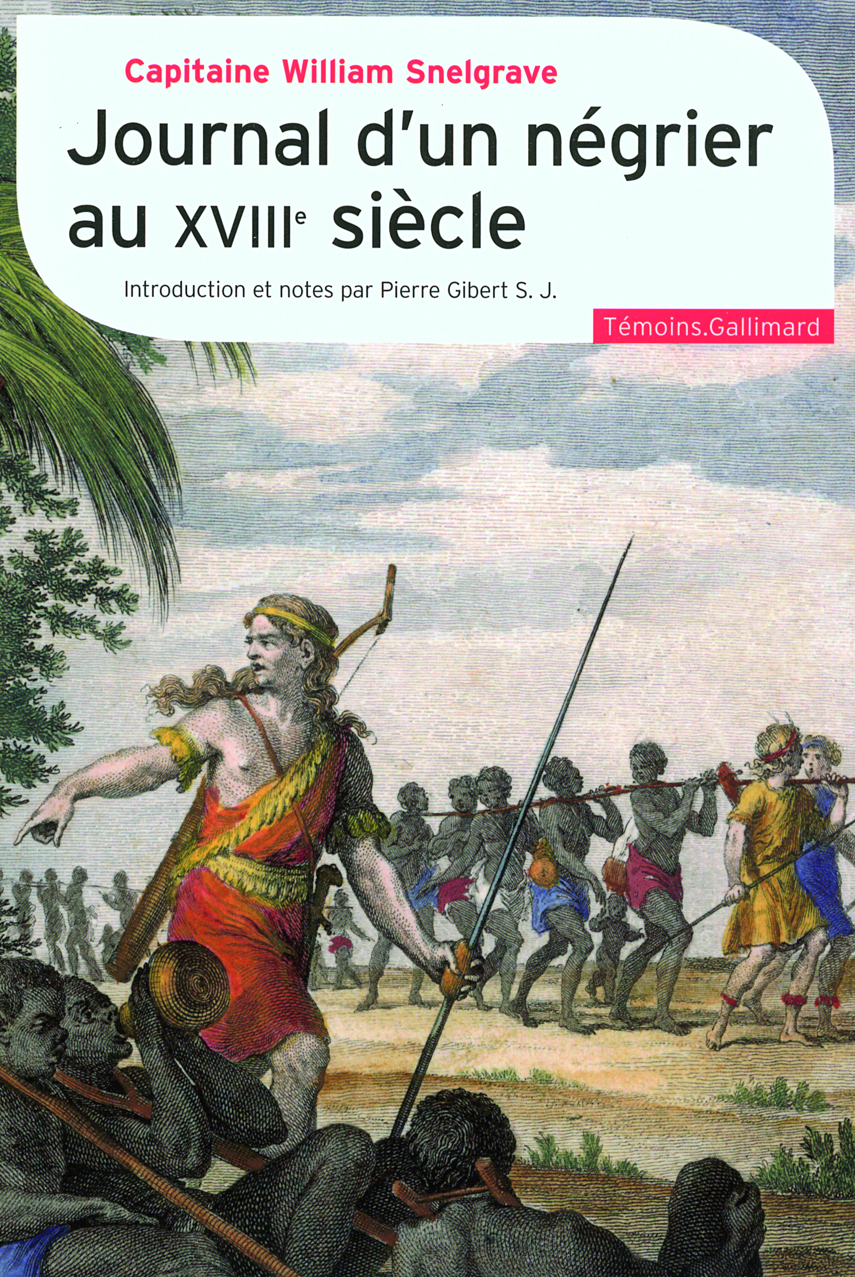 Journal d'un négrier au XVIIIe siècle 1704-1734, nouvelle relation de quelques endroits de Guinée et du commerce des esclaves qu (9782070782154-front-cover)
