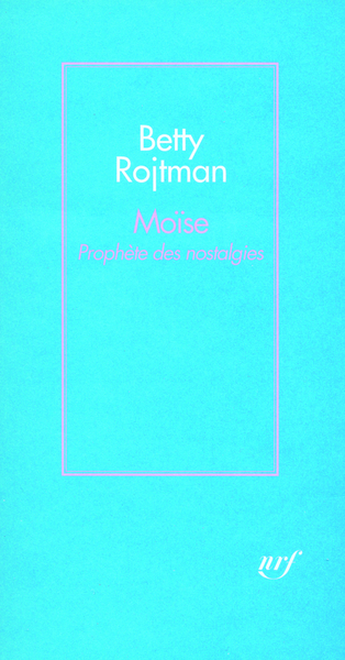 Moïse, Prophète des nostalgies (9782070786725-front-cover)