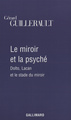 Le Miroir et la psyché, Dolto, Lacan et le stade du miroir (9782070768868-front-cover)