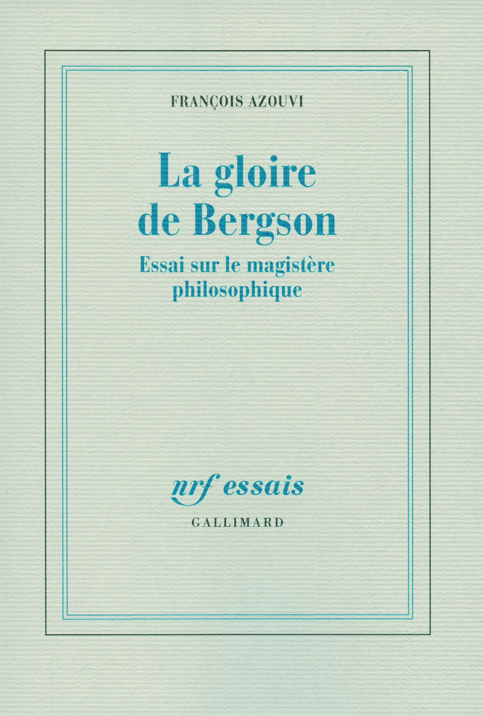 La gloire de Bergson, Essai sur le magistère philosophique (9782070774234-front-cover)