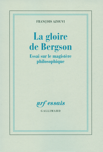 La gloire de Bergson, Essai sur le magistère philosophique (9782070774234-front-cover)