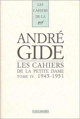 Les Cahiers de la Petite Dame, Notes pour l'histoire authentique d'André Gide-1945-1951 (9782070762965-front-cover)