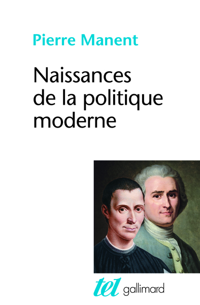 Naissances de la politique moderne, Machiavel - Hobbes - Rousseau (9782070786466-front-cover)