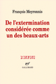 De l'extermination considérée comme un des beaux-arts (9782070785919-front-cover)