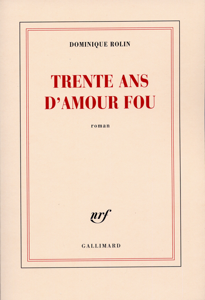 Trente ans d'amour fou (9782070712984-front-cover)
