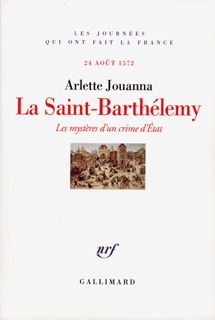 La Saint-Barthélemy, Les mystères d'un crime d'État (24 août 1572) (9782070771028-front-cover)