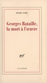 Georges Bataille, la mort à l'oeuvre (9782070726622-front-cover)